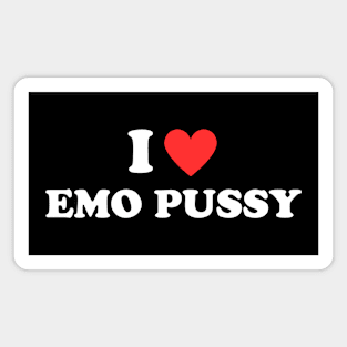 I Love Emo Pussy Magnet